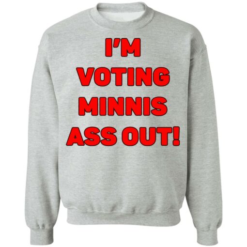 I’m votings minnis ass out shirt