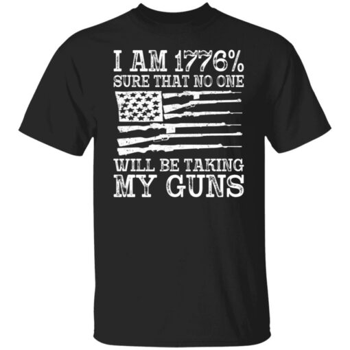 I am 1776 sure that no one will be taking my guns USA flag shirt