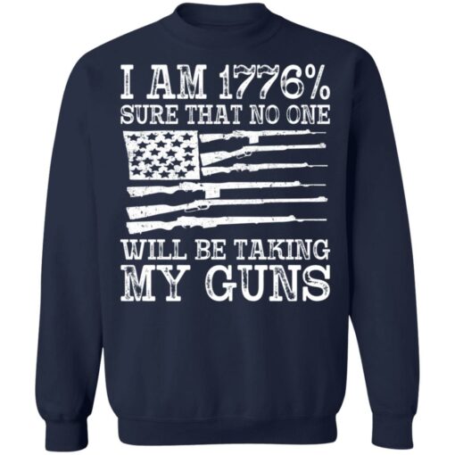 I am 1776 sure that no one will be taking my guns USA flag shirt