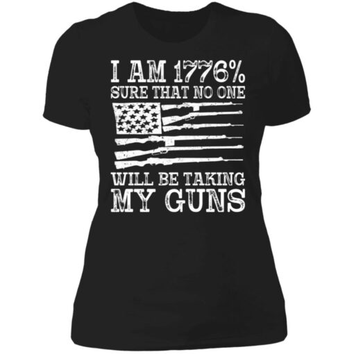 I am 1776 sure that no one will be taking my guns USA flag shirt