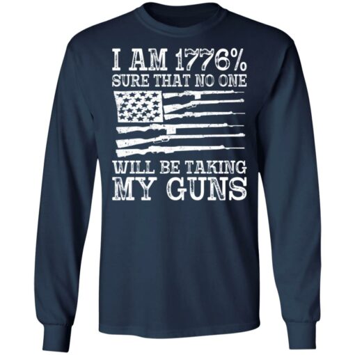 I am 1776 sure that no one will be taking my guns USA flag shirt