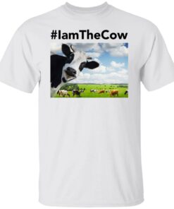 I am the cow shirt I am the cow shirt