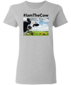 I am the cow shirt 6