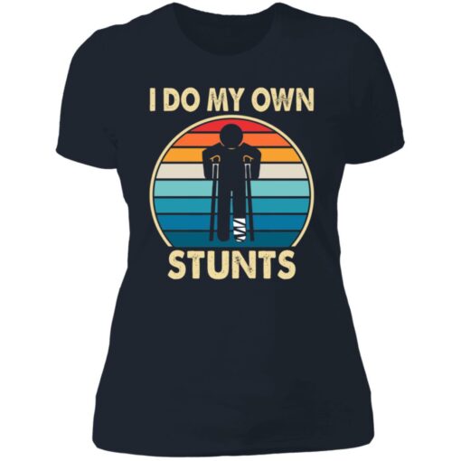 I do my own stunts shirt