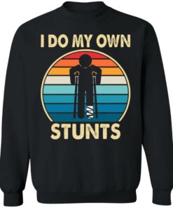 I do my own stunts shirt 9 I do my own stunts shirt 9