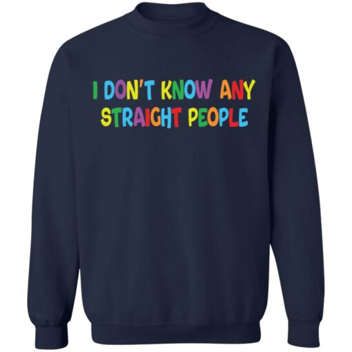 I don’t know any straight people shirt