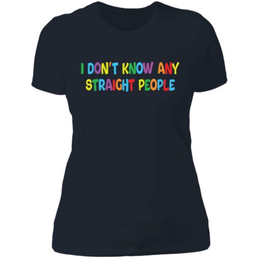 I don’t know any straight people shirt