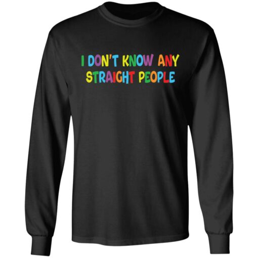 I don’t know any straight people shirt