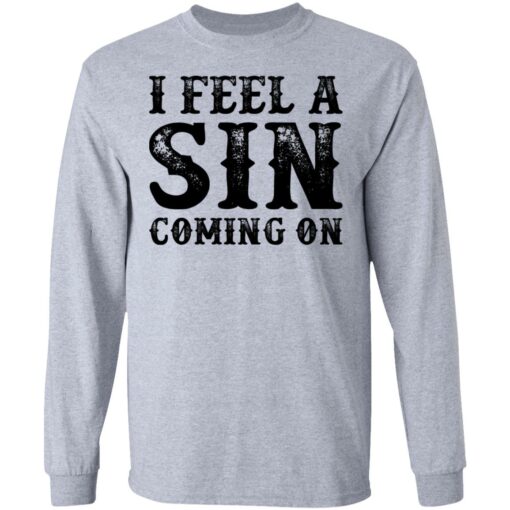 I feel a sin coming on shirt