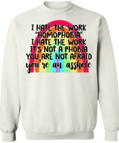 I hate the word homophobia i hate the work shirt I hate the word homophobia i hate the work shirt
