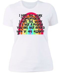 I hate the word homophobia i hate the work shirt 3 I hate the word homophobia i hate the work shirt 3