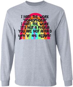 I hate the word homophobia i hate the work shirt 5 I hate the word homophobia i hate the work shirt 5
