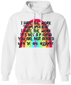 I hate the word homophobia i hate the work shirt 8 I hate the word homophobia i hate the work shirt 8