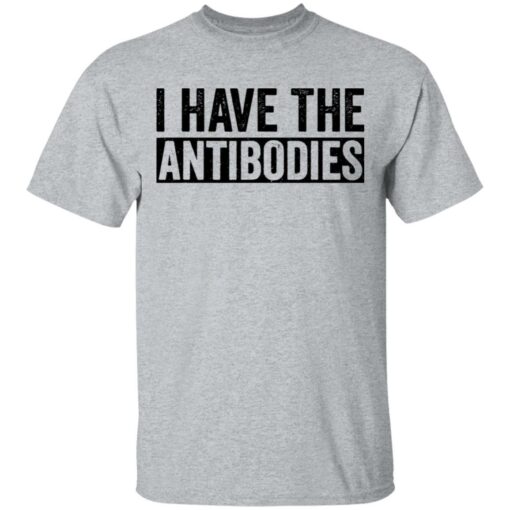 I have the antibodies shirt