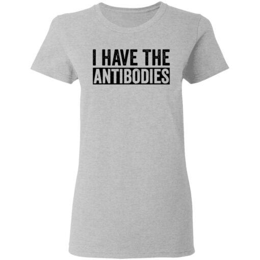 I have the antibodies shirt