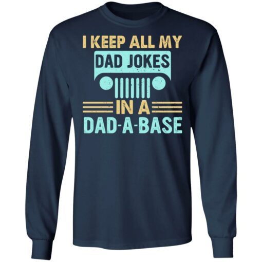 I keep all my dad jokes in a dad a base shirt