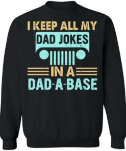 I keep all my dad jokes in a dad a base shirt 7 I keep all my dad jokes in a dad a base shirt 7