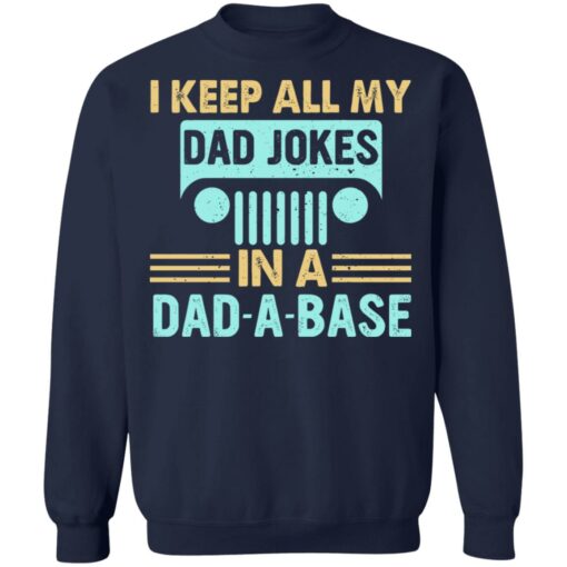 I keep all my dad jokes in a dad a base shirt