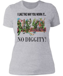 I like the way you work it no diggity shirt 12 I like the way you work it no diggity shirt 20