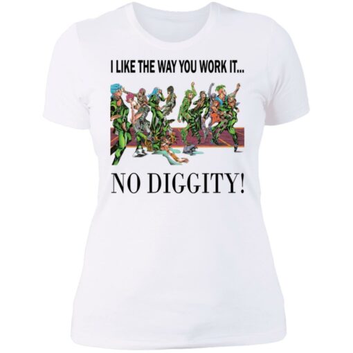 I like the way you work it no diggity shirt