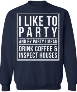 I like to party and by party i mean drink coffee shirt I like to party and by party i mean drink coffee shirt
