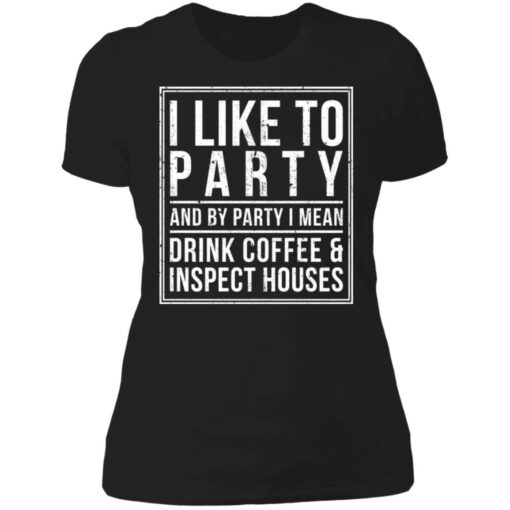 I like to party and by party i mean drink coffee shirt