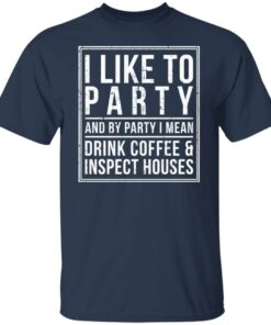 I like to party and by party i mean drink coffee shirt 4