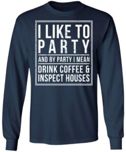 I like to party and by party i mean drink coffee shirt 6