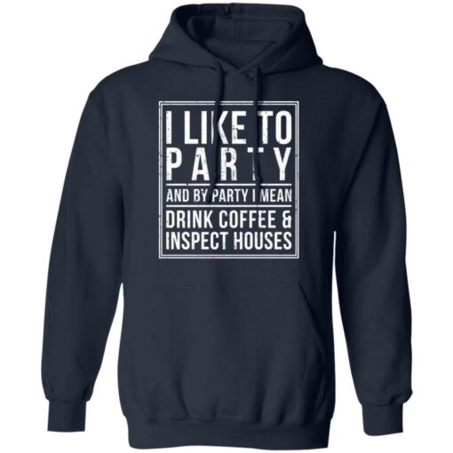 I like to party and by party i mean drink coffee shirt