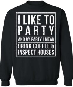 I like to party and by party i mean drink coffee shirt 9