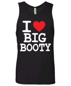 I love big booty shirt 2 I love big booty shirt 11
