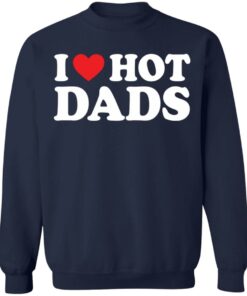 I love hot dads shirt 8