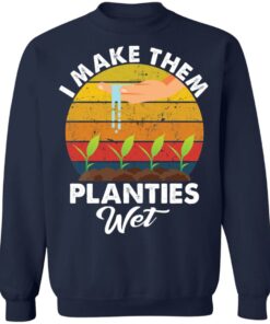 I make them planties wet shirt 3 I make them planties wet shirt 3