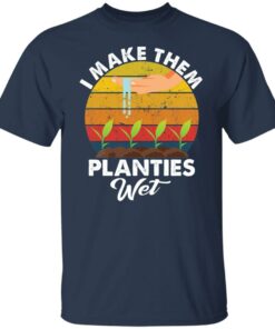 I make them planties wet shirt 4 I make them planties wet shirt 4