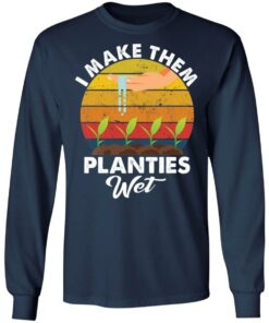 I make them planties wet shirt 8 I make them planties wet shirt 8