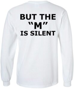 I need moral support but the m is silent shirt 2 I need moral support but the m is silent shirt 11
