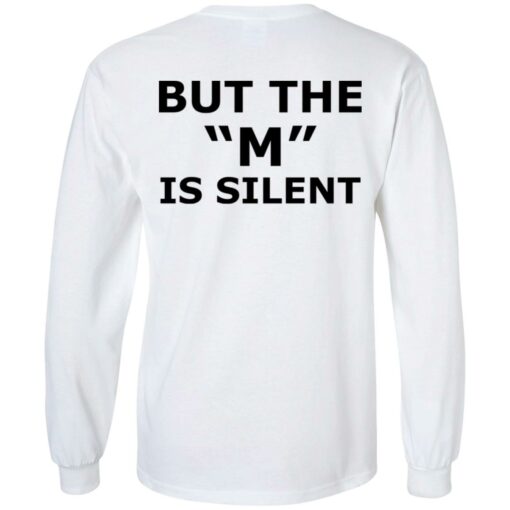 I need moral support but the m is silent shirt