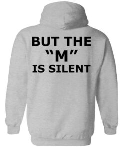I need moral support but the m is silent shirt 3 I need moral support but the m is silent shirt 12