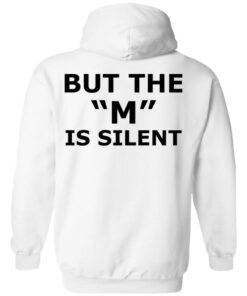 I need moral support but the m is silent shirt 6 I need moral support but the m is silent shirt 15