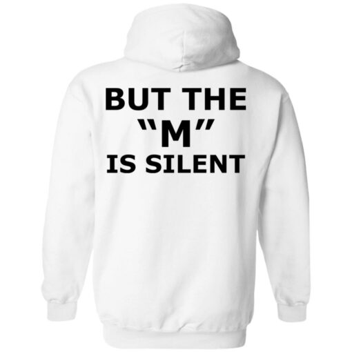 I need moral support but the m is silent shirt