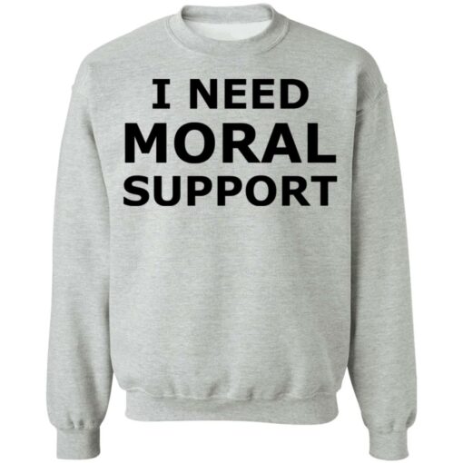 I need moral support but the m is silent shirt