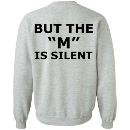 I need moral support but the m is silent shirt