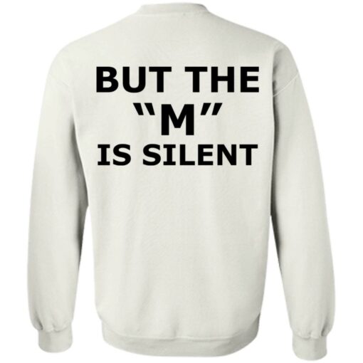 I need moral support but the m is silent shirt