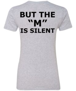 I need moral support but the m is silent shirt 11 I need moral support but the m is silent shirt 2