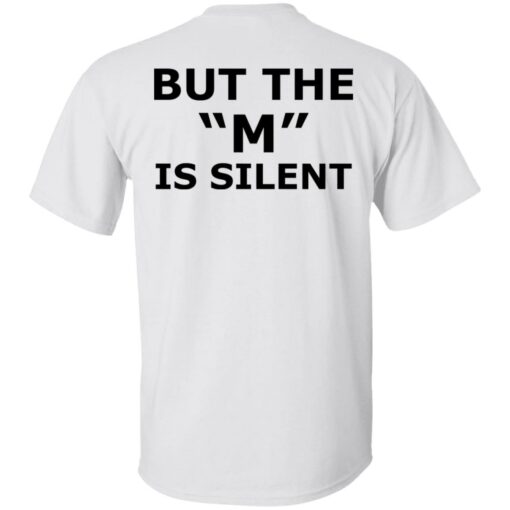 I need moral support but the m is silent shirt