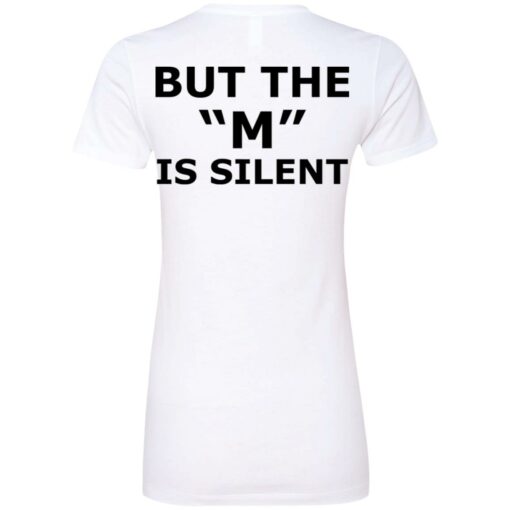 I need moral support but the m is silent shirt