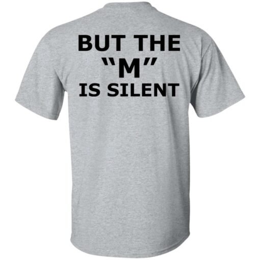 I need moral support but the m is silent shirt