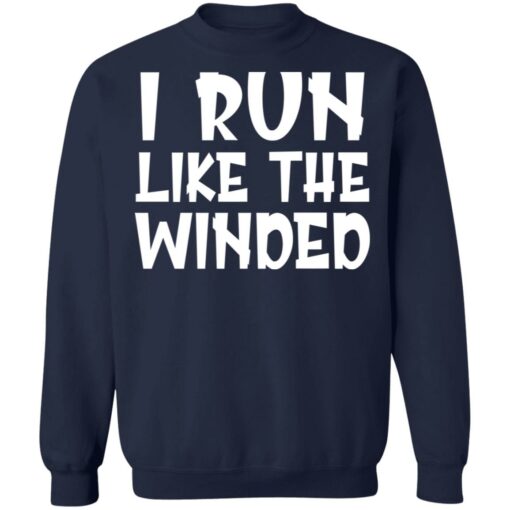 I run like the winded shirt