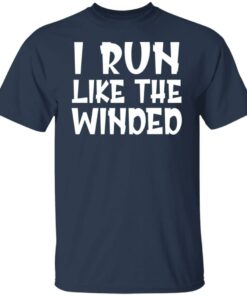 I run like the winded shirt 4
