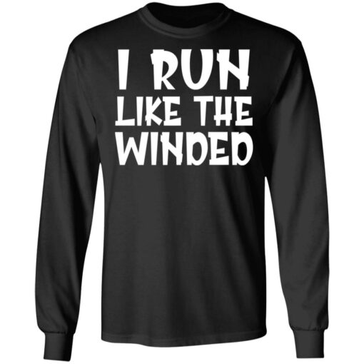 I run like the winded shirt